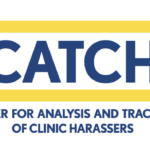 CATCH Center for Analysis and Tracking of Clinic Harassers